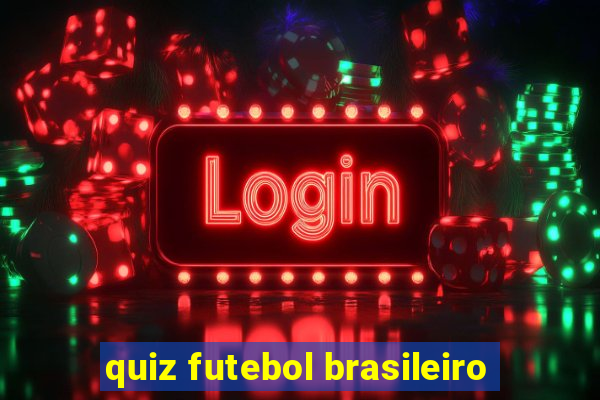 quiz futebol brasileiro